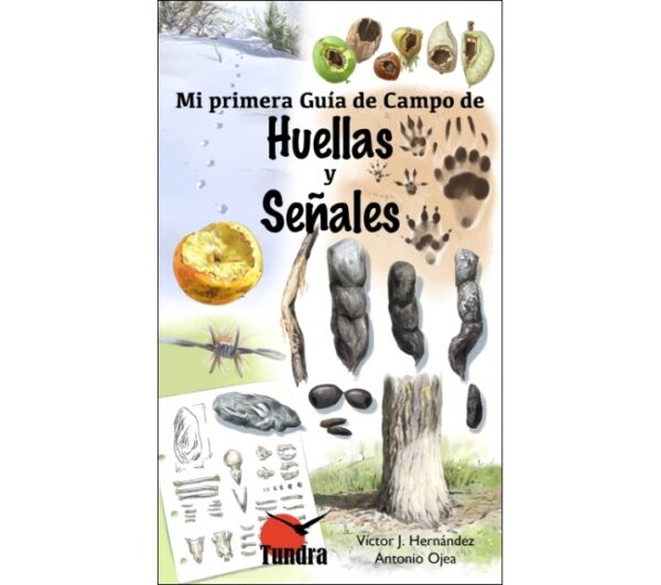 MI PRIMERA GUIA DE CAMPO DE HUELLAS Y SEÑALES